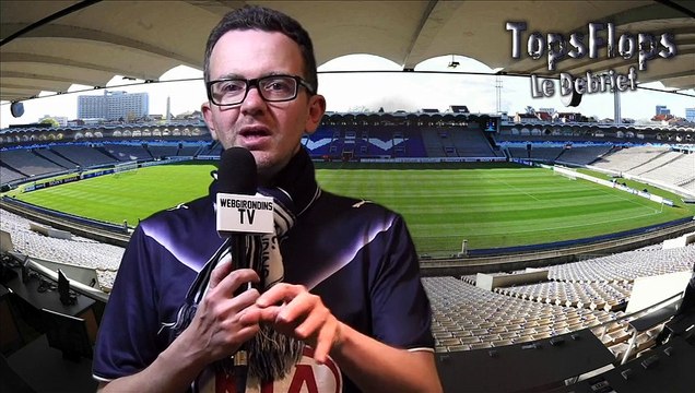 Tops Flops Girondins de Bordeaux - Olympique de Marseille (1-0)