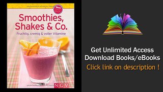 Smoothies Shakes and Co Fruchtig cremig und voller Vitamine PDF