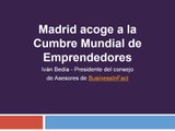 Madrid acoge a la Cumbre Mundial de Emprendedores