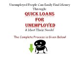 Quick Loans For Unemployed- Money Option Available For People Having No Job