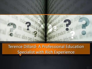 Terence Dillard - A Professional Education Specialist With Rich Experience