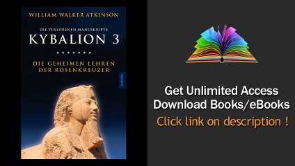 Kybalion 3 - Die geheimen Lehren der Rosenkreuzer Die verlorenen Manusk PDF