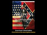 Download Abe Lincoln Goes to Washington  By Cheryl Harness PDF