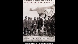 Download Abraham Lincoln and Civil War America A Biography By William E Gienapp