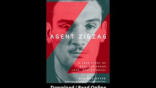 Download Agent Zigzag A True Story of Nazi Espionage Love and Betrayal By Ben M
