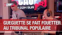 Gueguette se fait fouetter au Tribunal Populaire - C'Cauet sur NRJ