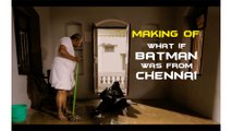 What If Batman Was From Chennai - The Making | Put Chutney