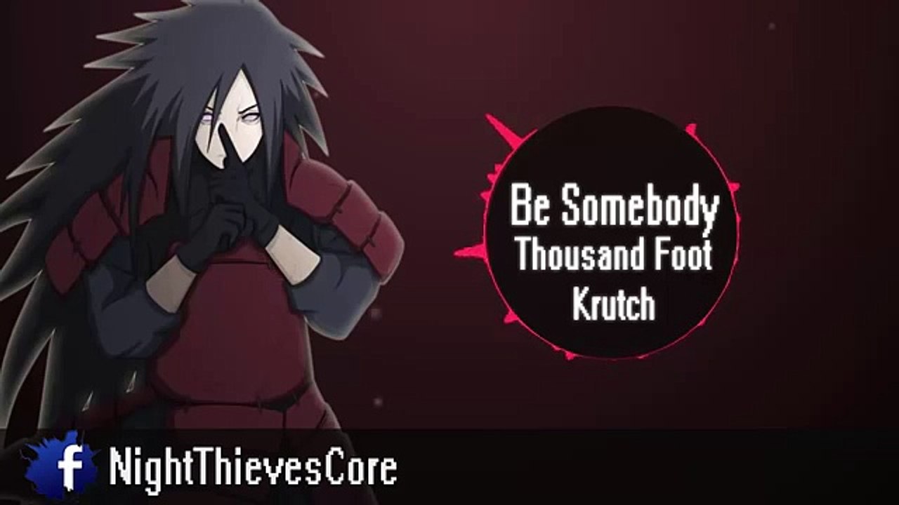 Nightcore - Be Somebody - Thousand Foot Krutch ♫