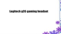 Logitech g35 gaming headset