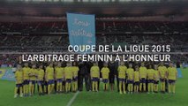 Coupe de la Ligue 2015, l'arbitrage féminin mis à l'honneur par le Groupe La Poste