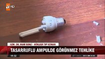 Tasarruflu ampulde görünmez tehlike ampul kırıldığında ortaya çıkan civa böyle zarar veriyor