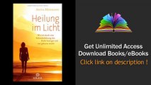 Heilung im Licht Wie ich durch eine Nahtoderfahrung den Krebs besiegte PDF