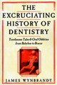 Download The Excruciating History of Dentistry Ebook {EPUB} {PDF} FB2