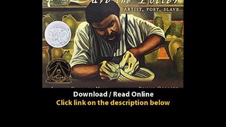 Download Dave the Potter Artist Poet Slave By Laban Carrick Hill PDF