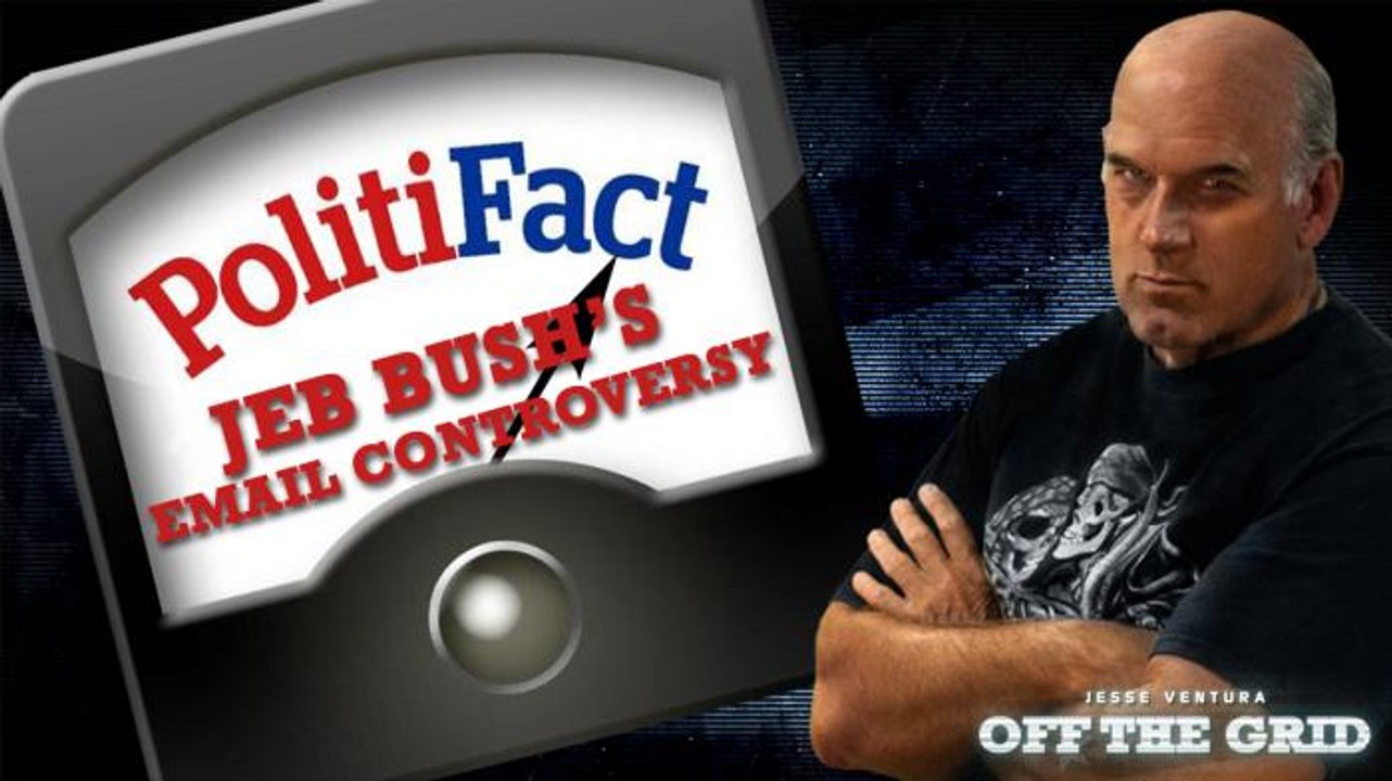 Off The Grid and Politifact: Jeb Bush's Email Controversy