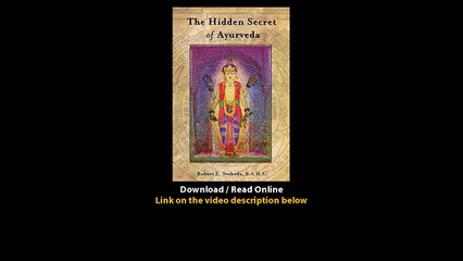 Download The Hidden Secret of Ayurveda By Robert E Svoboda PDF