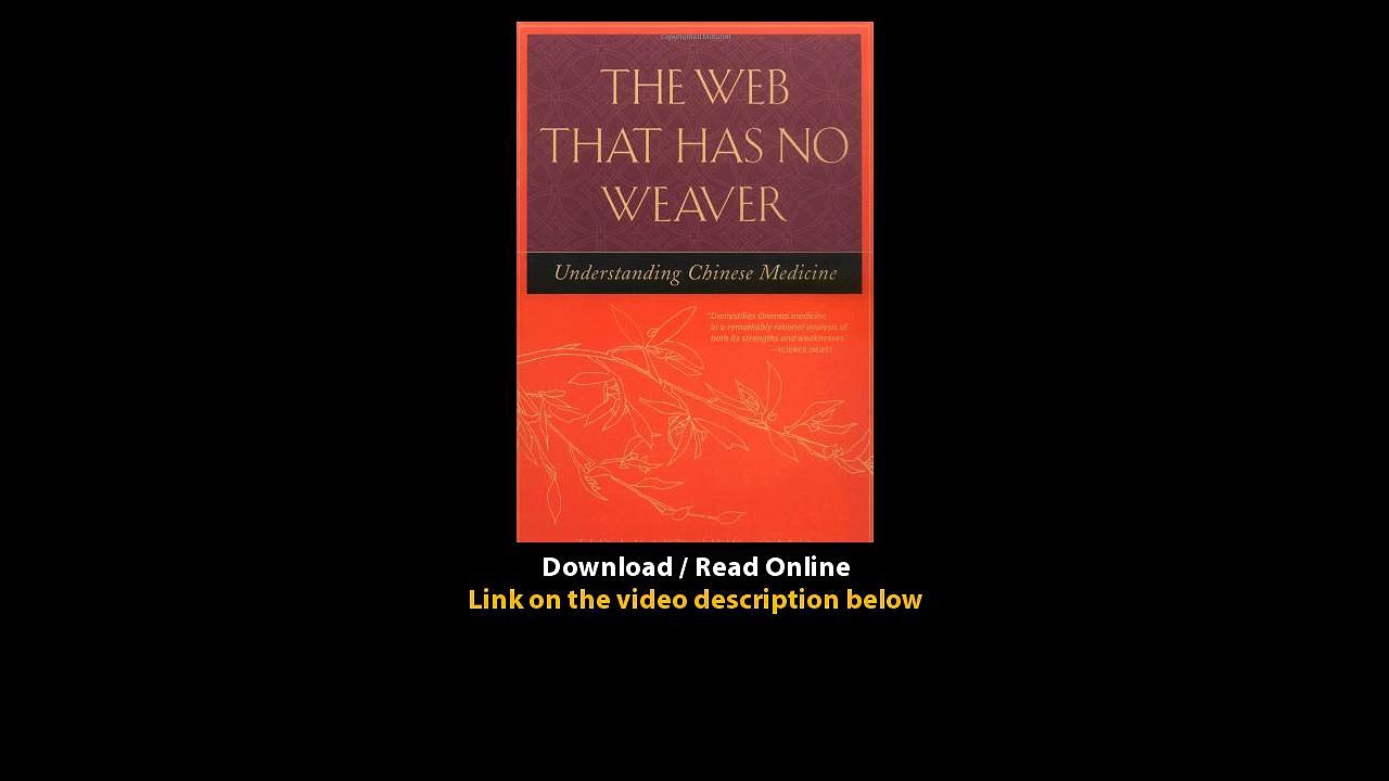 Download The Web That Has No Weaver Understanding Chinese Medicine By Ted Kaptc