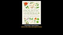 Download Holistic Herbal th Edition A Safe and Practical Guide to Making and Us