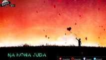_Na Hona Juda_ Upcoming Bollywood Movie 2015 Beautiful Song