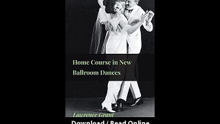 Download Home Course In New Ballroom Dances By Lawrence Grant PDF