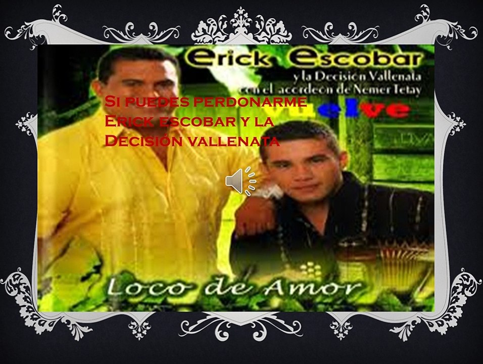 si puedes perdonarme erick escobar