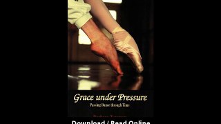 Download Grace Under Pressure Passing Dance Through Time By Barbara Newman PDF