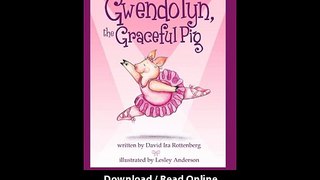 Download Gwendolyn the Graceful Pig By David Ira Rottenberg PDF