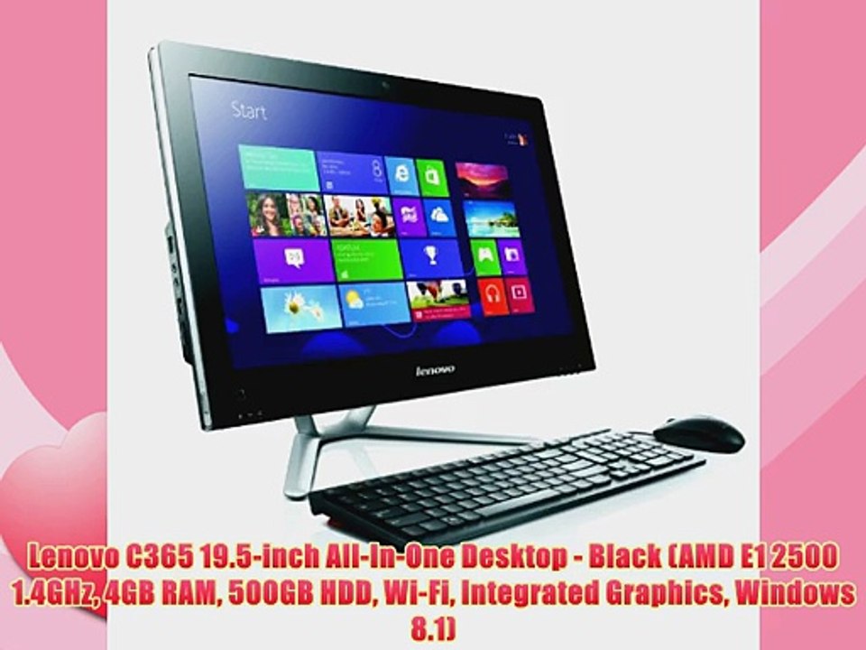 Lenovo C365 195inch AllInOne Desktop Black AMD E1 2500 14GHz 4GB RAM 500GB HDD WiFi Integrated Graphics Windows 81