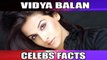 Vidya Balan | Unknown Facts | Rare Trivia | The Sultry Actress