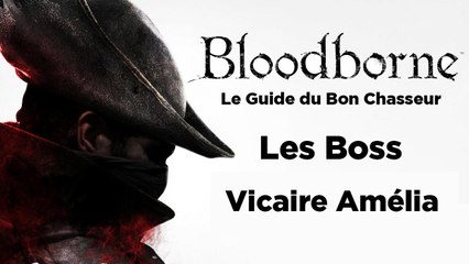 Bloodborne - Guide du bon chasseur : La vicaire Amelia