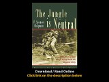 Download The Jungle is Neutral A Soldiers TwoYear Escape from the Japanese Army