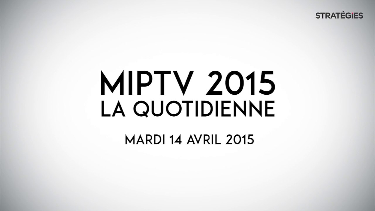 [Stratégies] MIPTV, la quotidienne - Mardi 14 avril 2015 : Gaspard de Chavagnac (Zodiac), Bertrand Villegas (The Wit), Jeremy Darroch  (Sky)