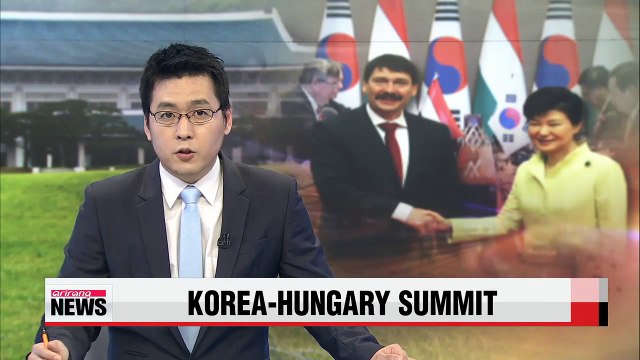 President Park seeks Hungary's cooperation in persuading North Korea to change