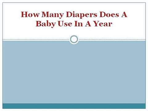 How Many Diapers Does A Baby Use In a Year