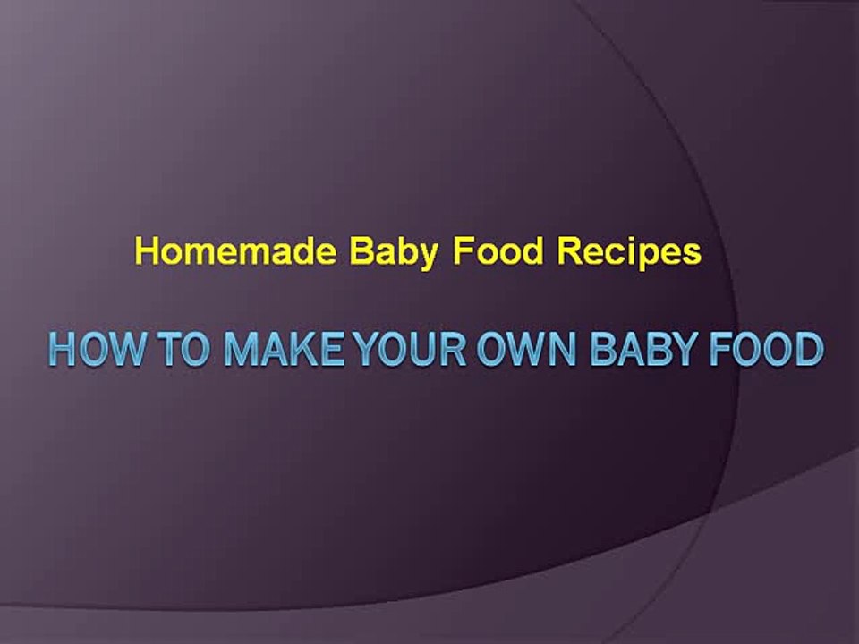 How to make your own baby food