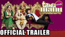 OFFICIAL TRAILER | Tanu Weds Manu Returns | R.Madhavan, Kangana Ranaut | REVIEW