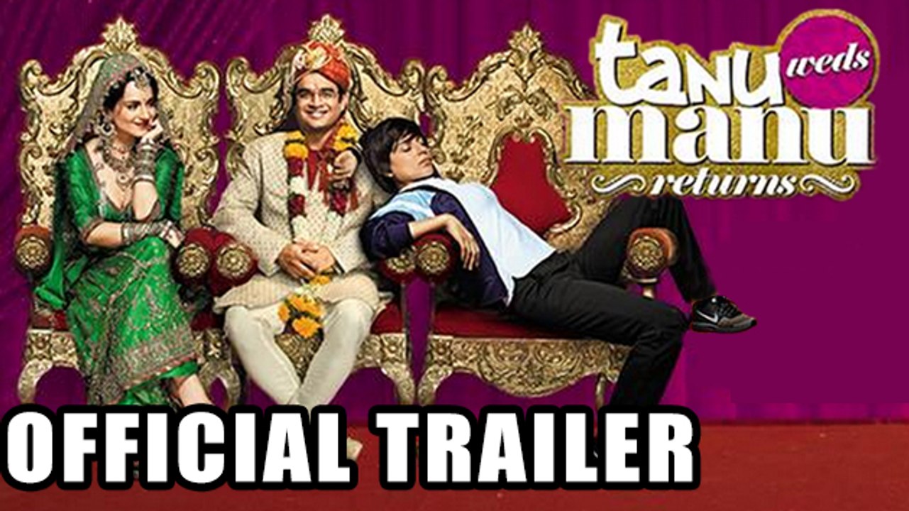 OFFICIAL TRAILER | Tanu Weds Manu Returns | R.Madhavan, Kangana Ranaut | REVIEW