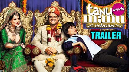 Tanu Weds Manu Returns - Exclusive Official Trailer Review