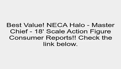 Discount on NECA Halo - Master Chief - 18' Scale Action Figure Review Toys