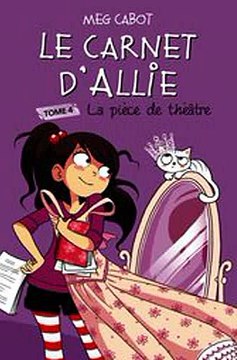 Download Le carnet d'Allie - Tome 4 - La piece de theatre Ebook {EPUB} {PDF} FB2