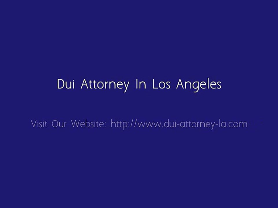 Dui Attorney In Los Angeles | California