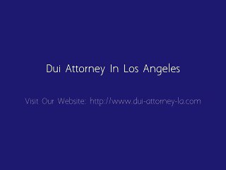 Dui Attorney In Los Angeles | California