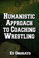Download A Humanistic Approach To Coaching Wrestling Ebook {EPUB} {PDF} FB2
