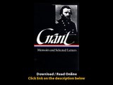 Download Ulysses S Grant  Memoirs and Selected Letters  Personal Memoirs of US