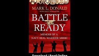 Download Battle Ready Memoir of a Navy SEAL Warrior Medic By Mark L DonaldScott