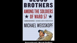 Download Blood Brothers Among the Soldiers of Ward By Michael Weisskopf PDF