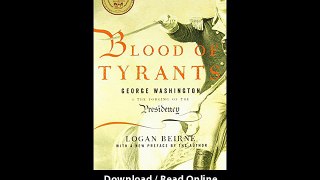 Download Blood of Tyrants George Washington the Forging of the Presidency By Lo