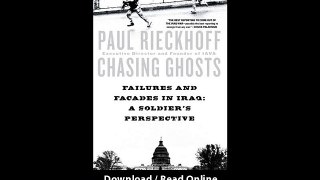 Download Chasing Ghosts Failures and Facades in Iraq A Soldiers Perspective By
