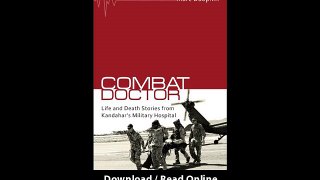 Download Combat Doctor Life and Death Stories from Kandahars Military Hospital