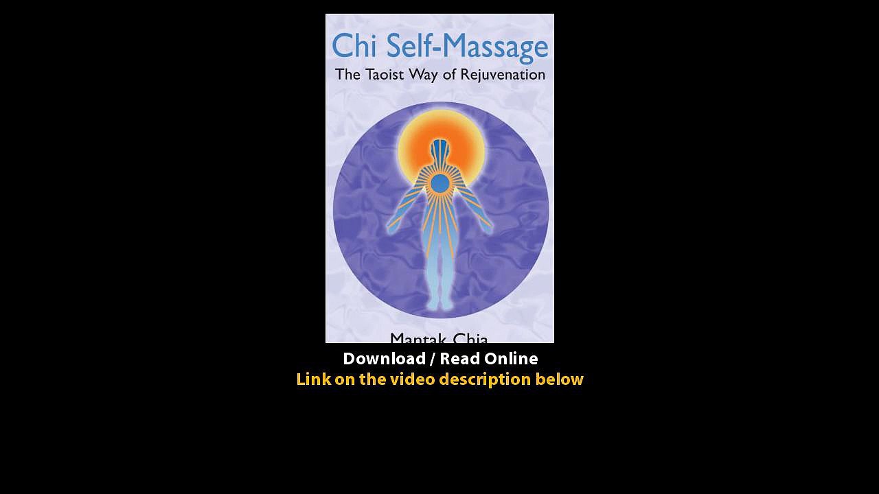 Download Chi SelfMassage The Taoist Way of Rejuvenation By Mantak Chia PDF